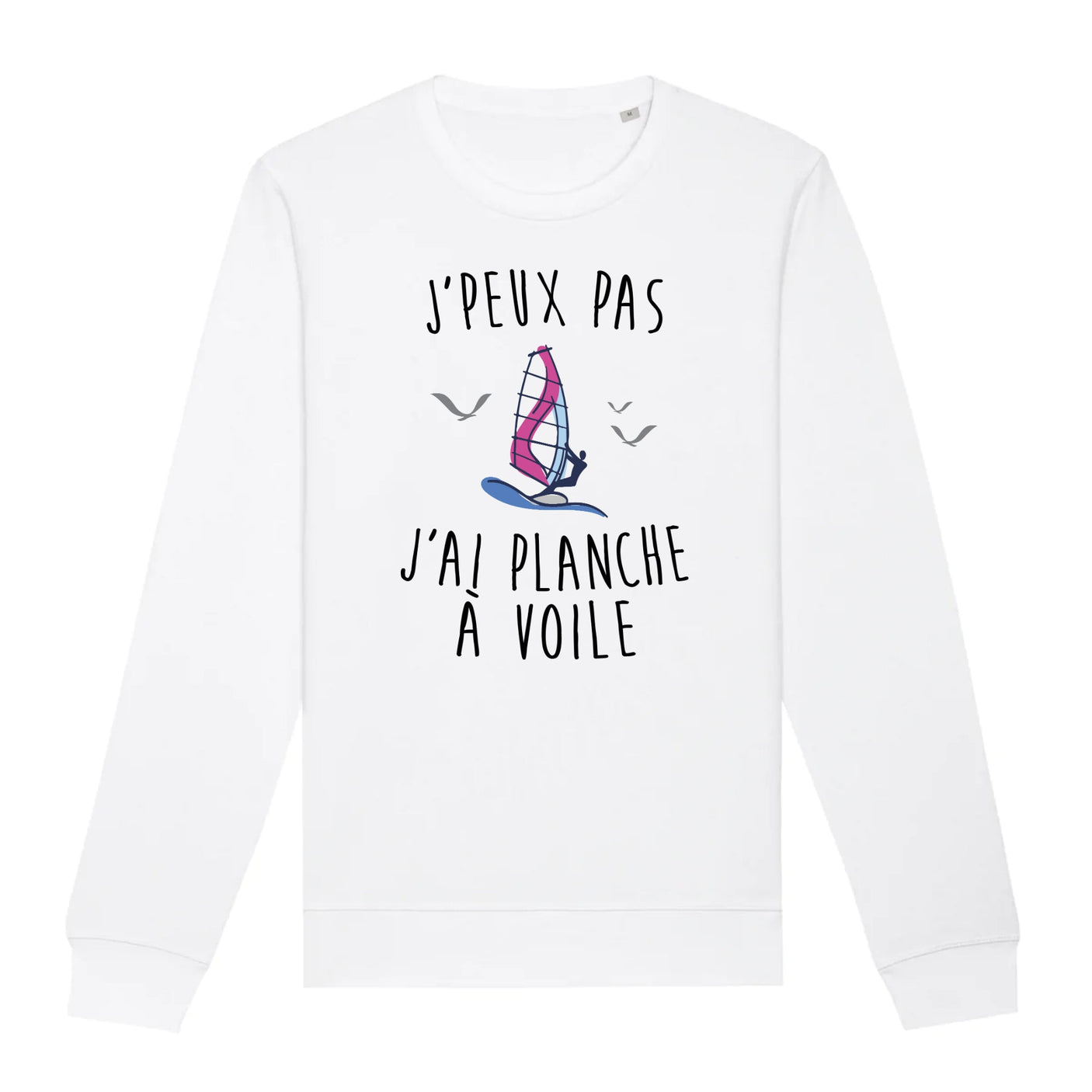 Sweat Adulte J'peux pas j'ai planche à voile