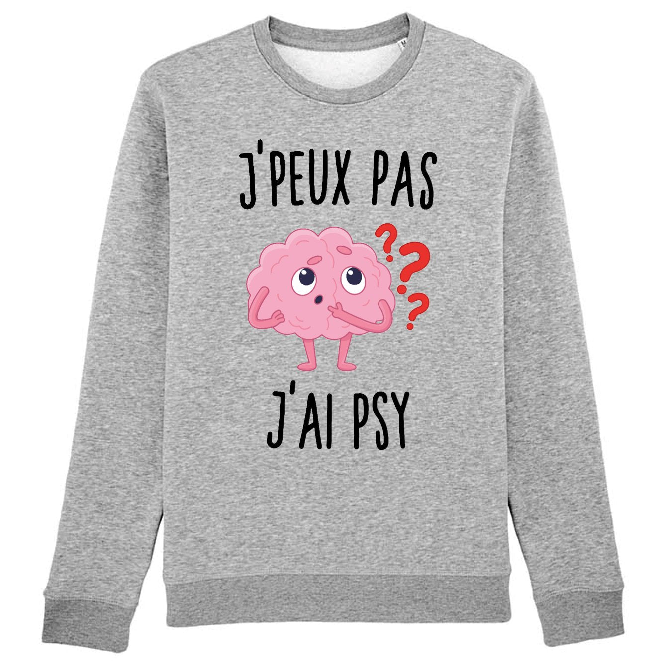 Sweat Adulte J'peux pas j'ai psy
