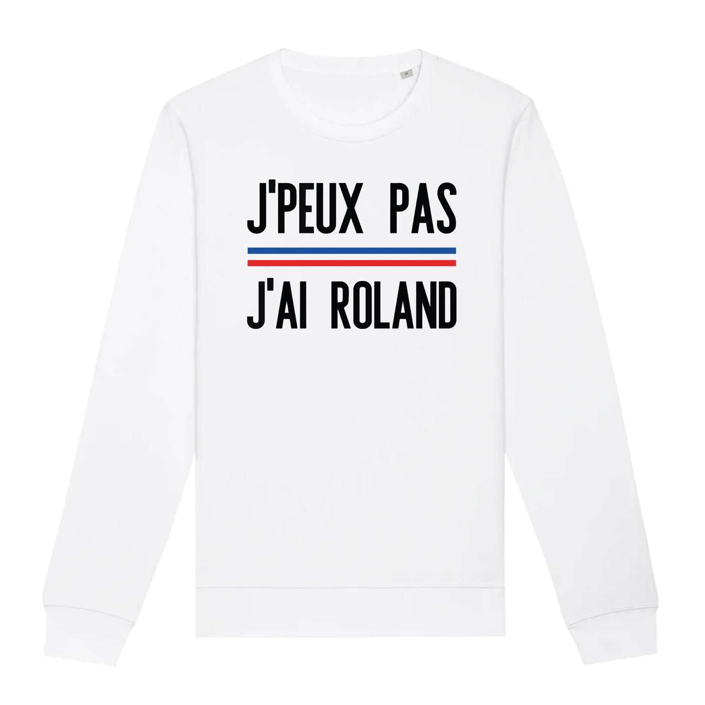 Sweat Adulte J'peux pas j'ai Roland
