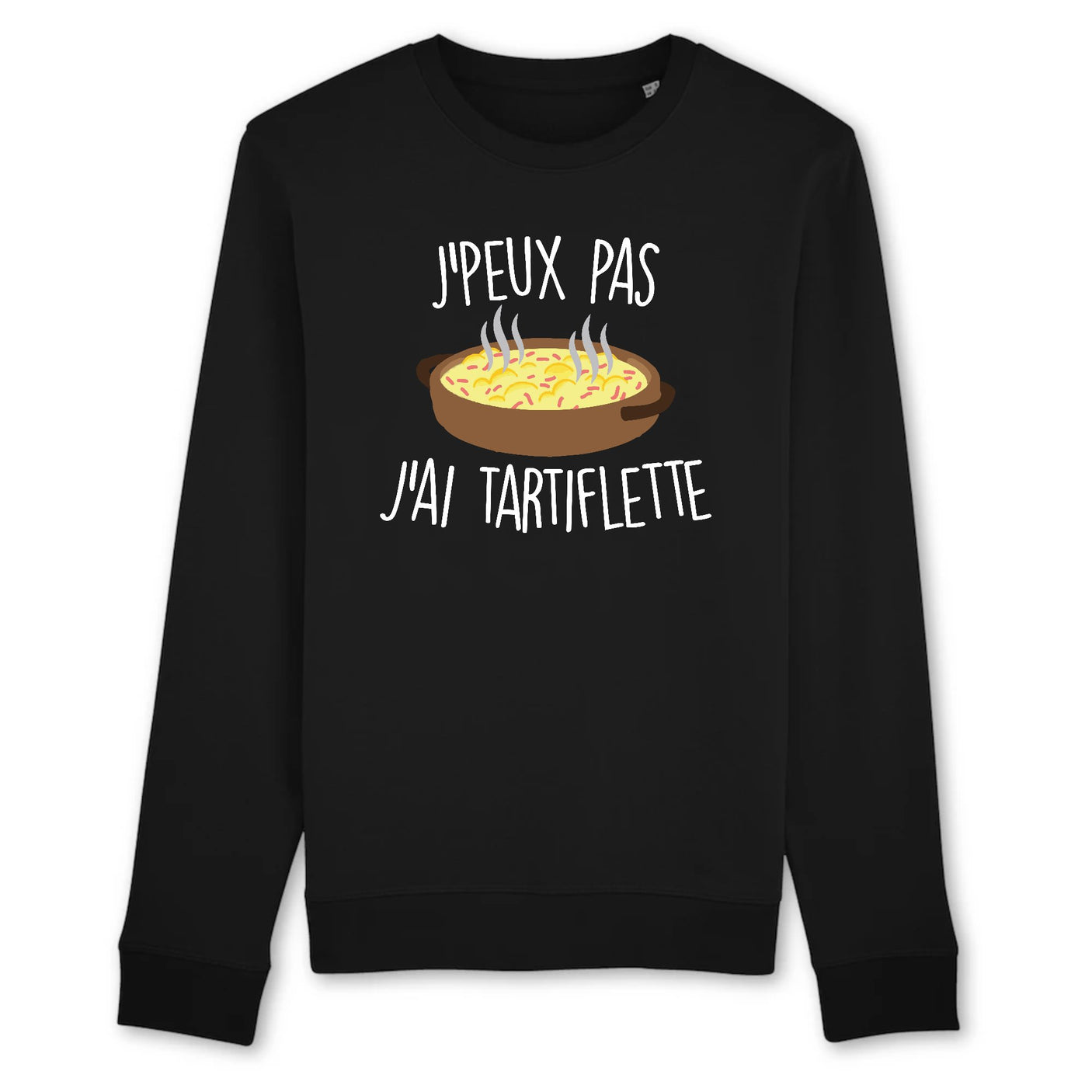 Sweat Adulte J'peux pas j'ai tartiflette