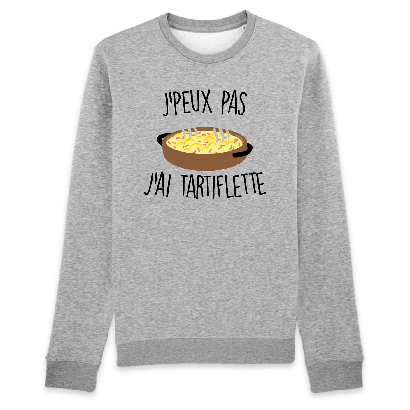 Sweat Adulte J'peux pas j'ai tartiflette