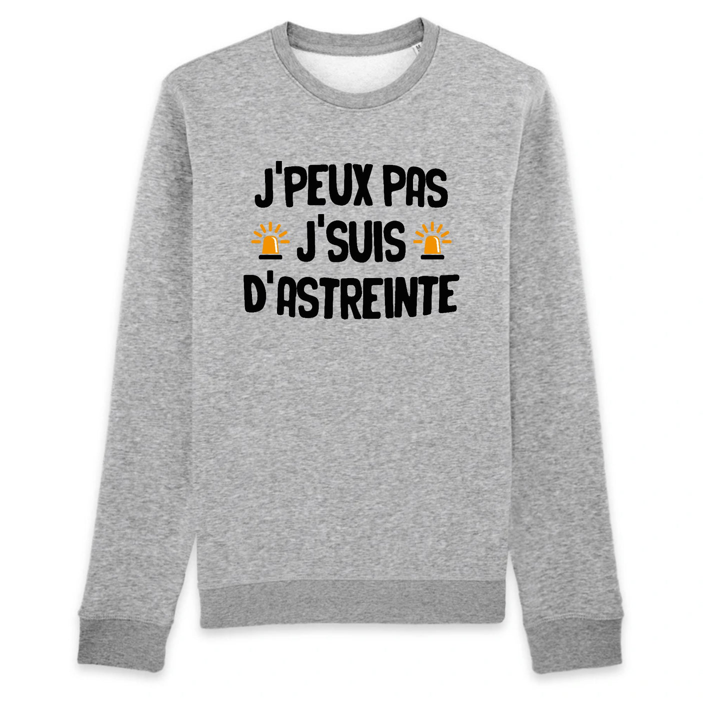 Sweat Adulte J'peux pas j'suis d'astreinte