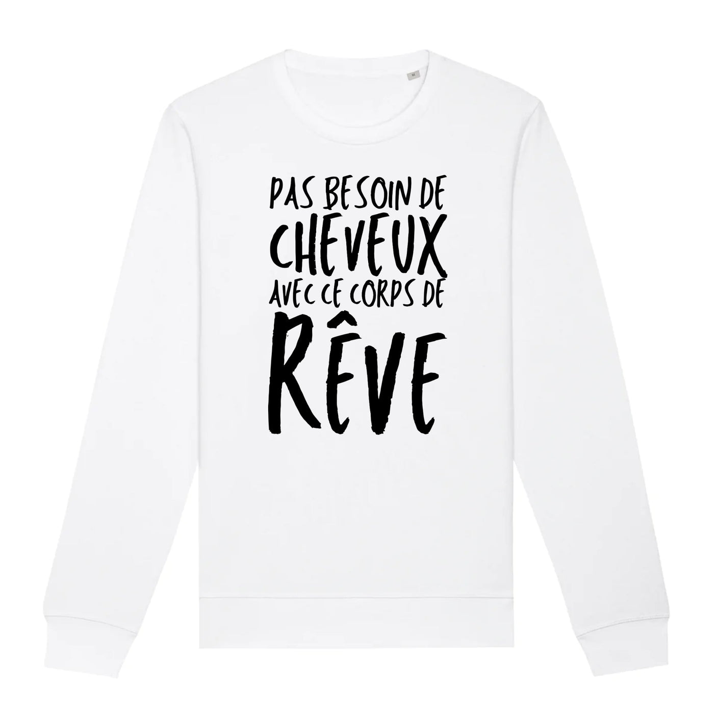 Sweat Adulte Pas besoin de cheveux avec ce corps de rêve