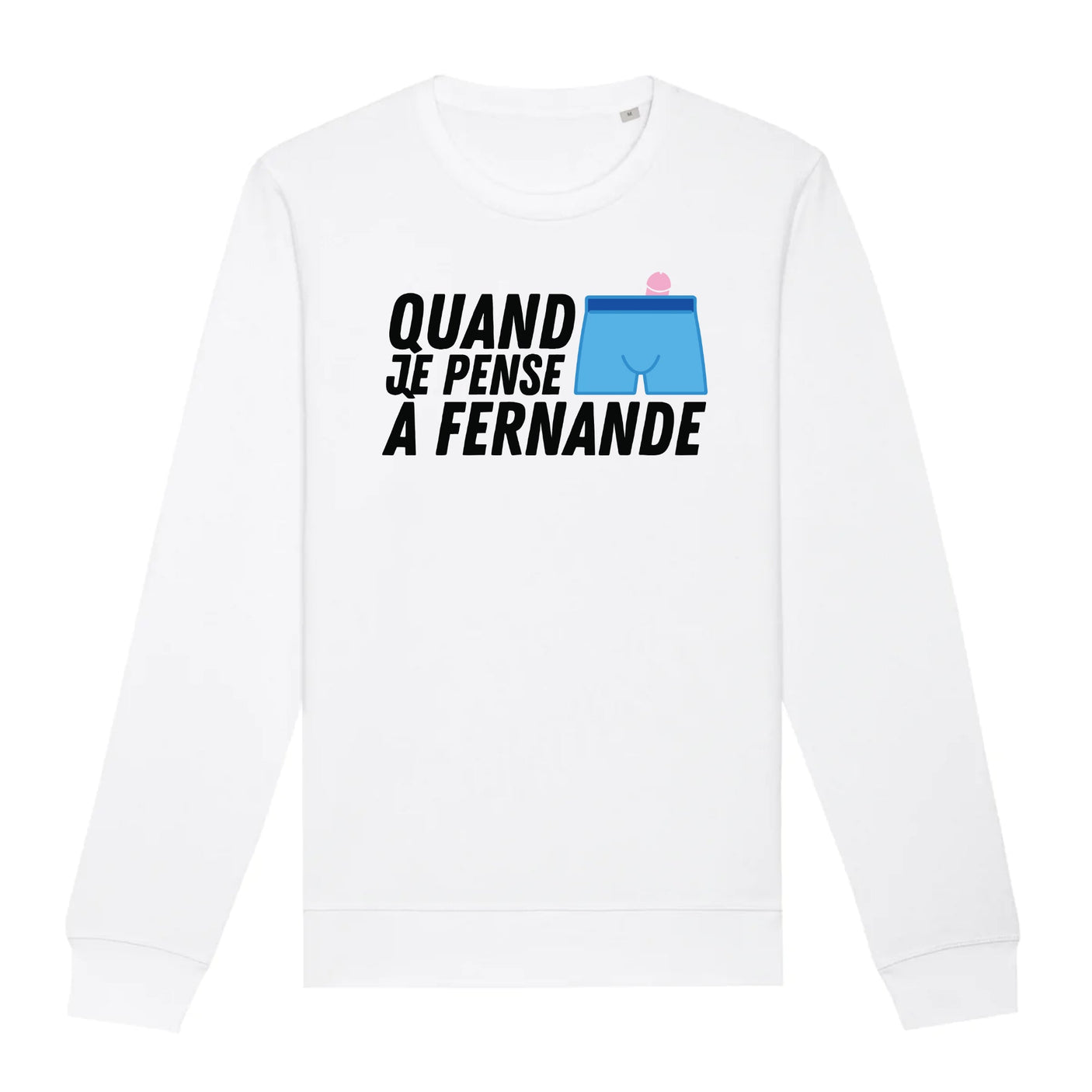 Sweat Adulte Quand je pense à Fernande