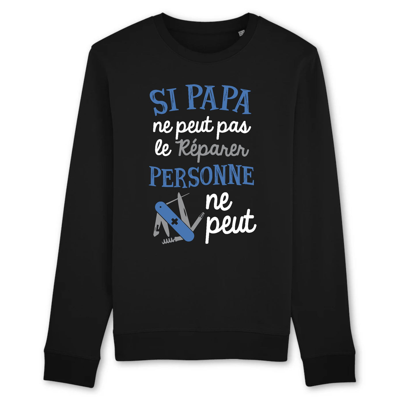 Sweat Adulte Si papa ne peut pas pas le réparer
