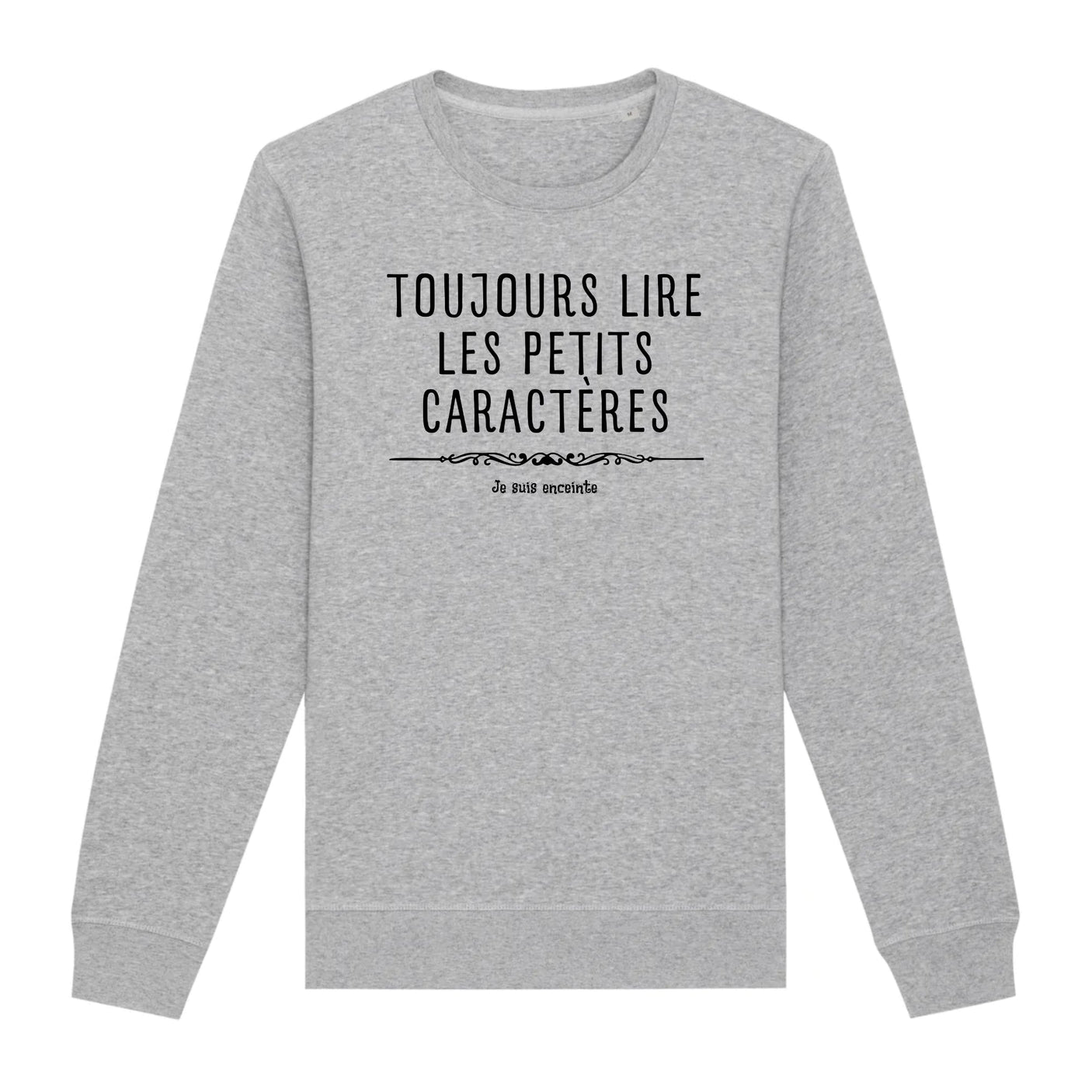 Sweat Adulte Toujours lire les petits caractères car je suis enceinte