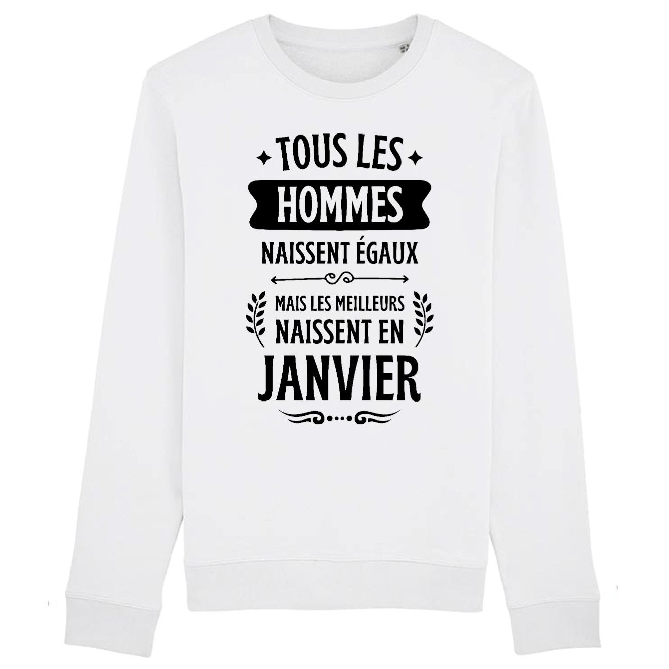 Sweat Adulte Tous les hommes naissent égaux les meilleurs en janvier