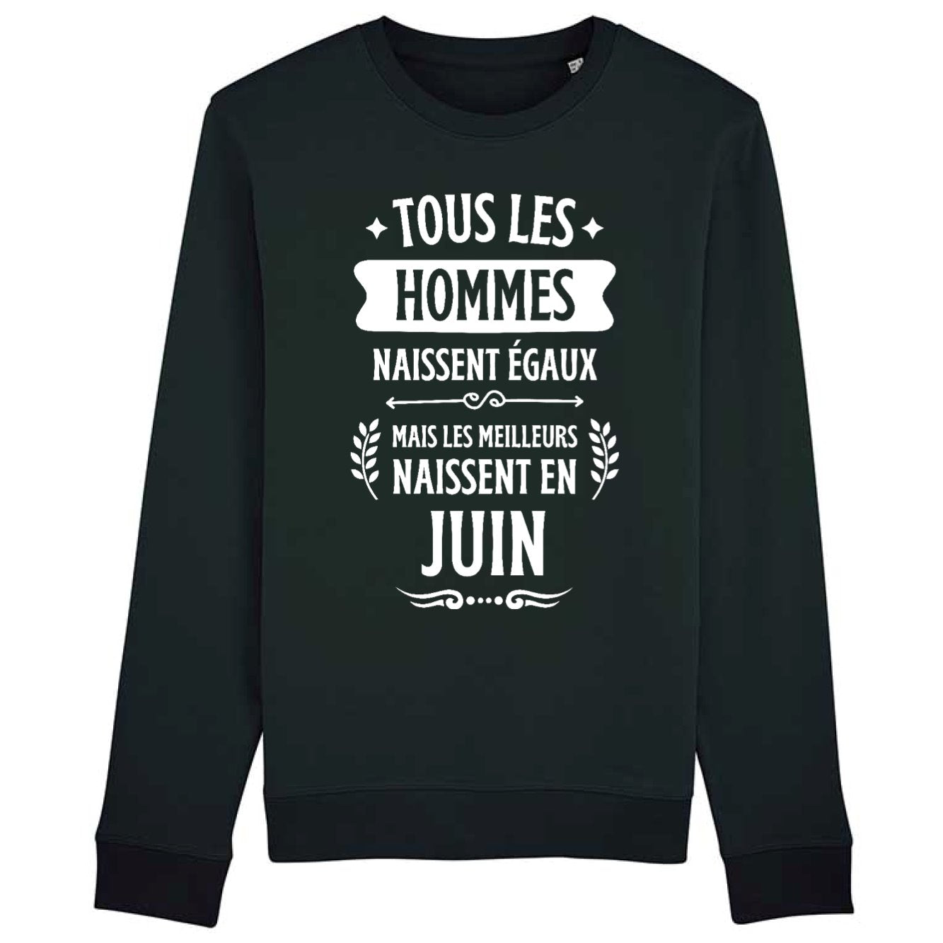 Sweat Adulte Tous les hommes naissent égaux les meilleurs en juin