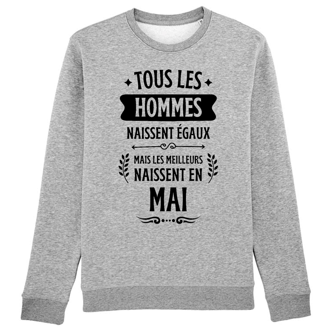 Sweat Adulte Tous les hommes naissent égaux les meilleurs en mai
