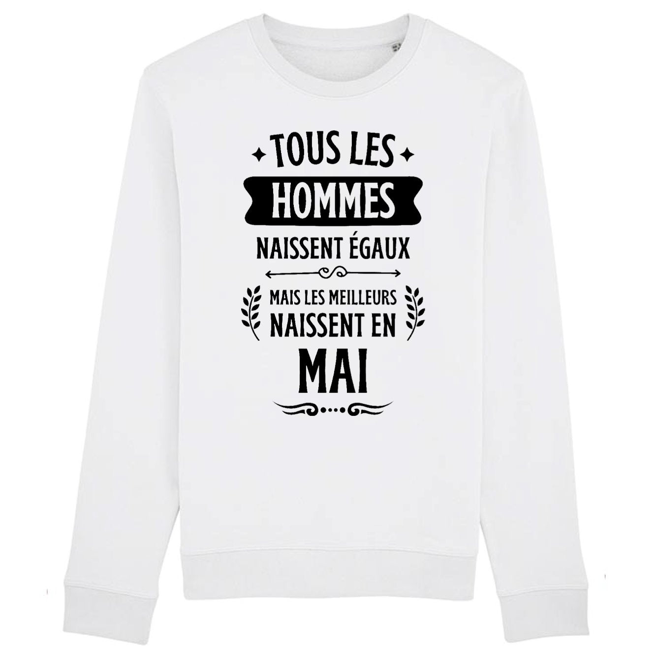 Sweat Adulte Tous les hommes naissent égaux les meilleurs en mai