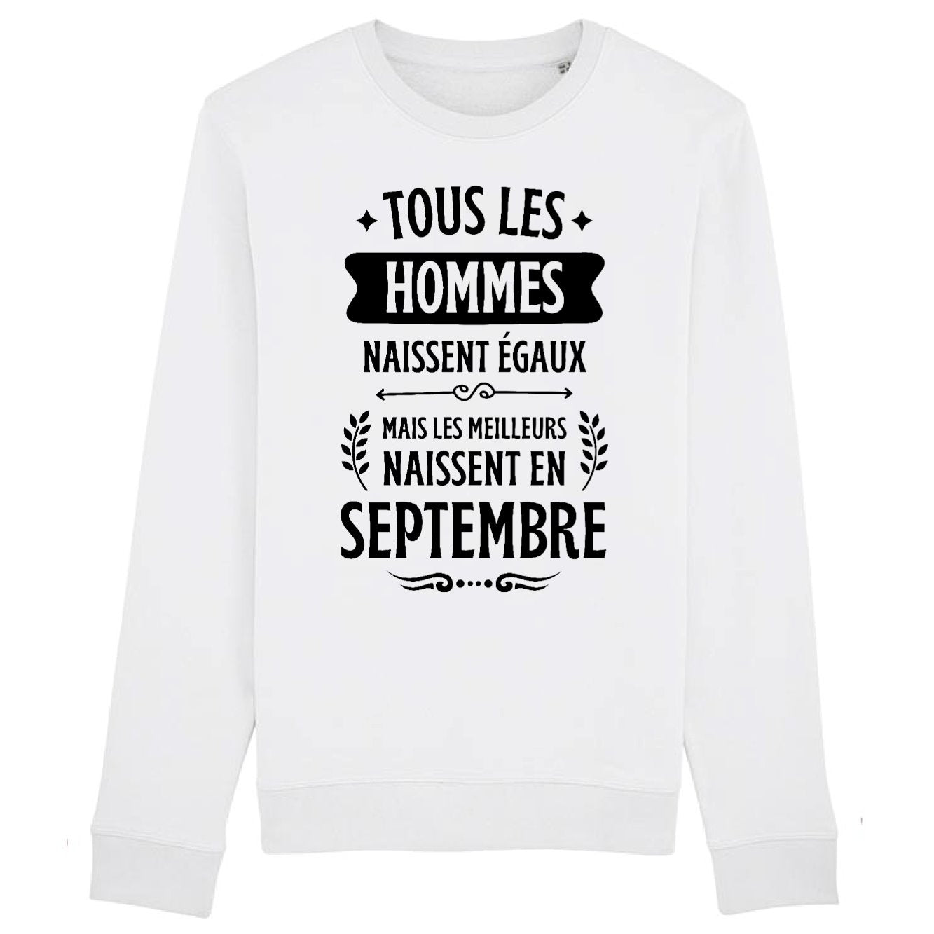 Sweat Adulte Tous les hommes naissent égaux les meilleurs en septembre