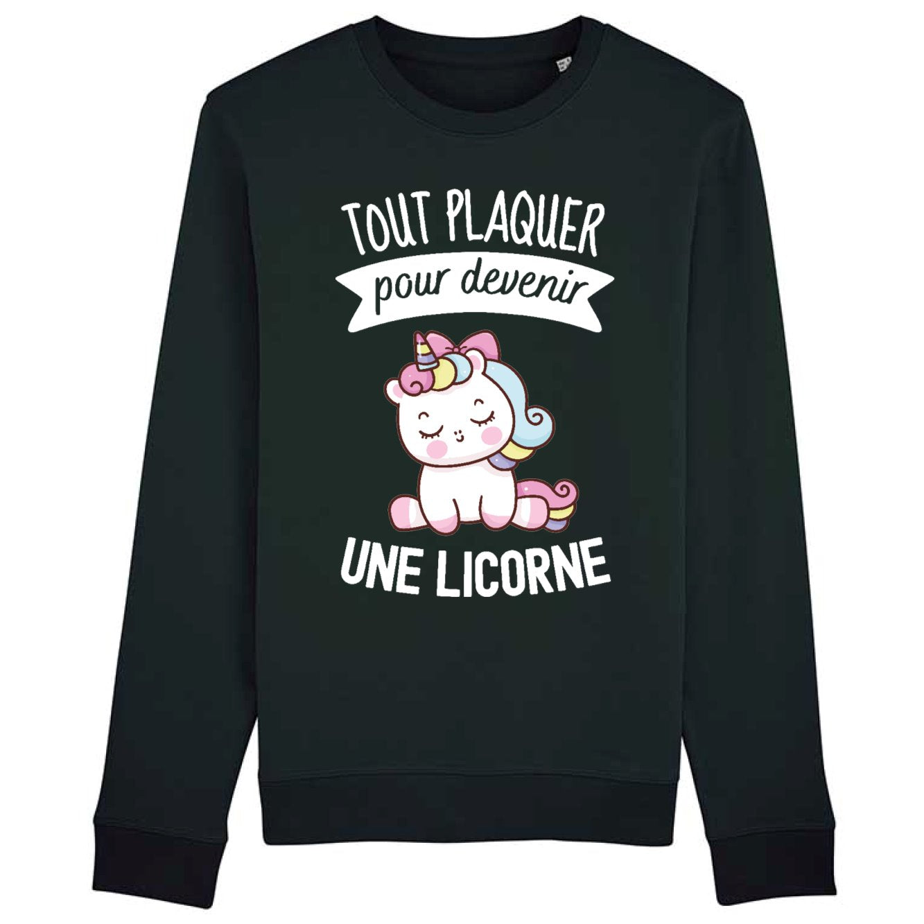 Sweat Adulte Tout plaquer pour devenir une licorne