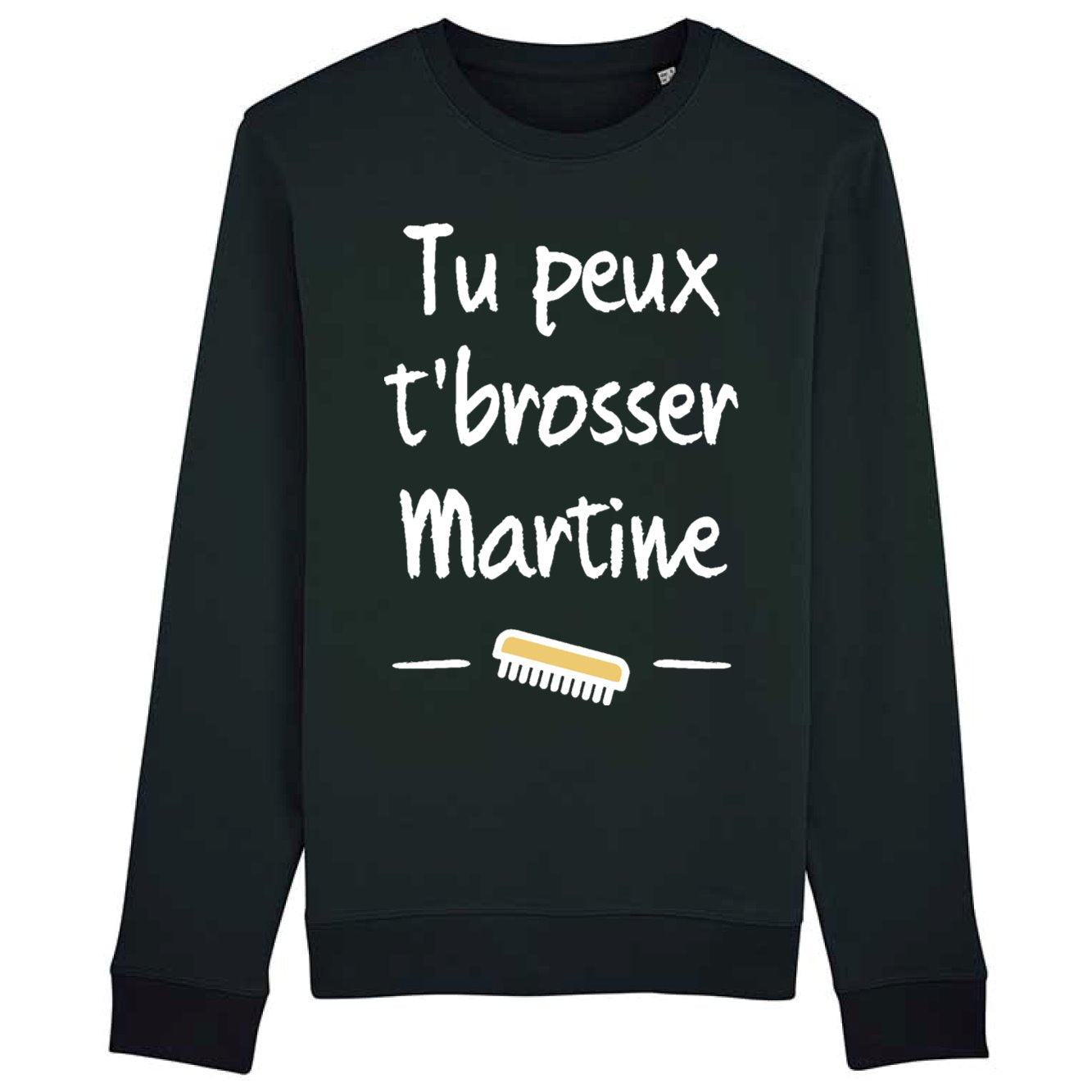 Sweat Adulte Tu peux te brosser Martine