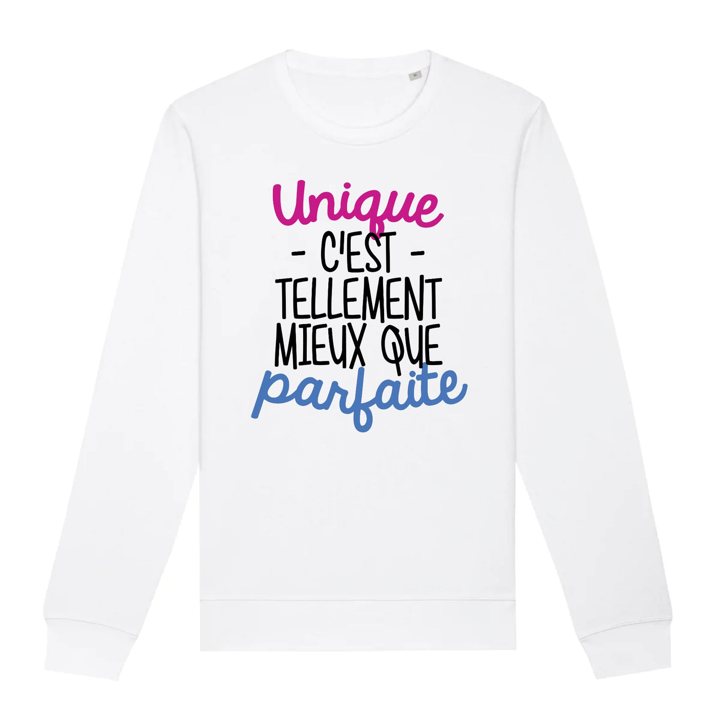 Sweat Adulte Unique c'est tellement mieux que parfaite