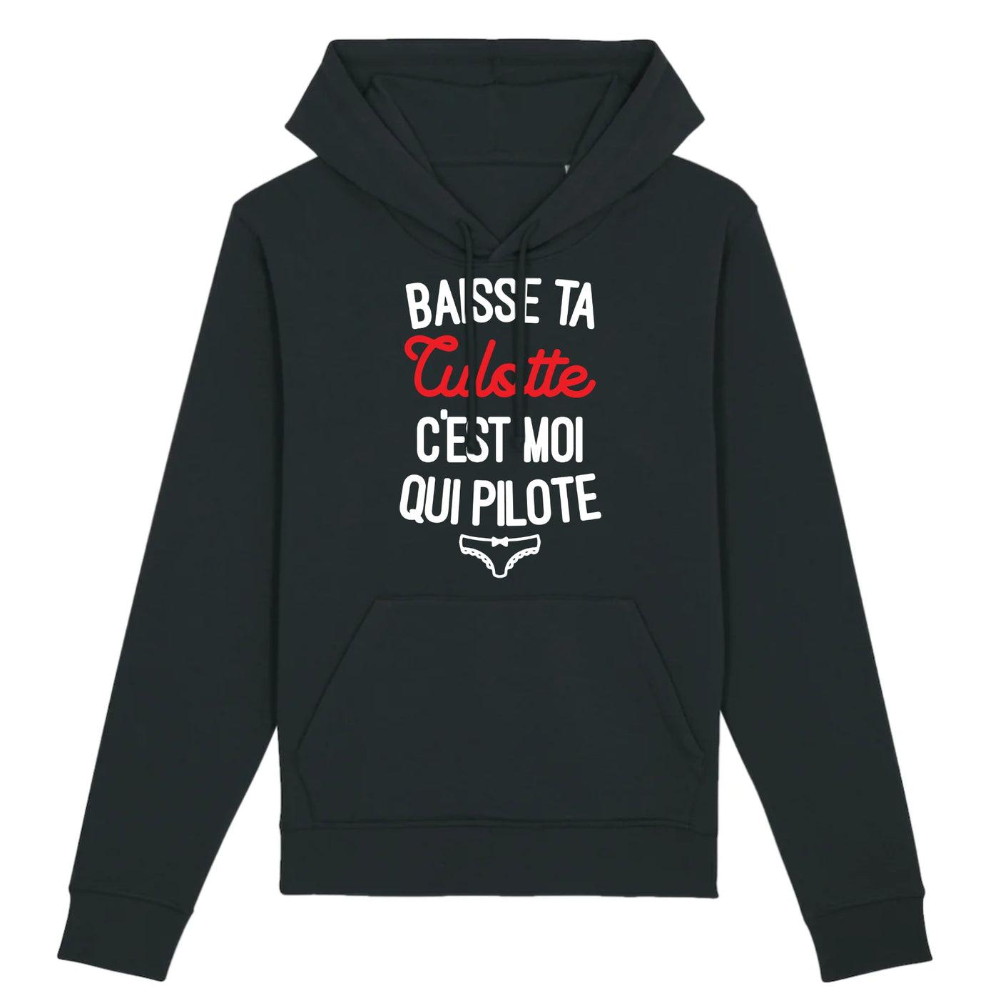 Sweat Capuche Adulte Baisse ta culotte c'est moi qui pilote