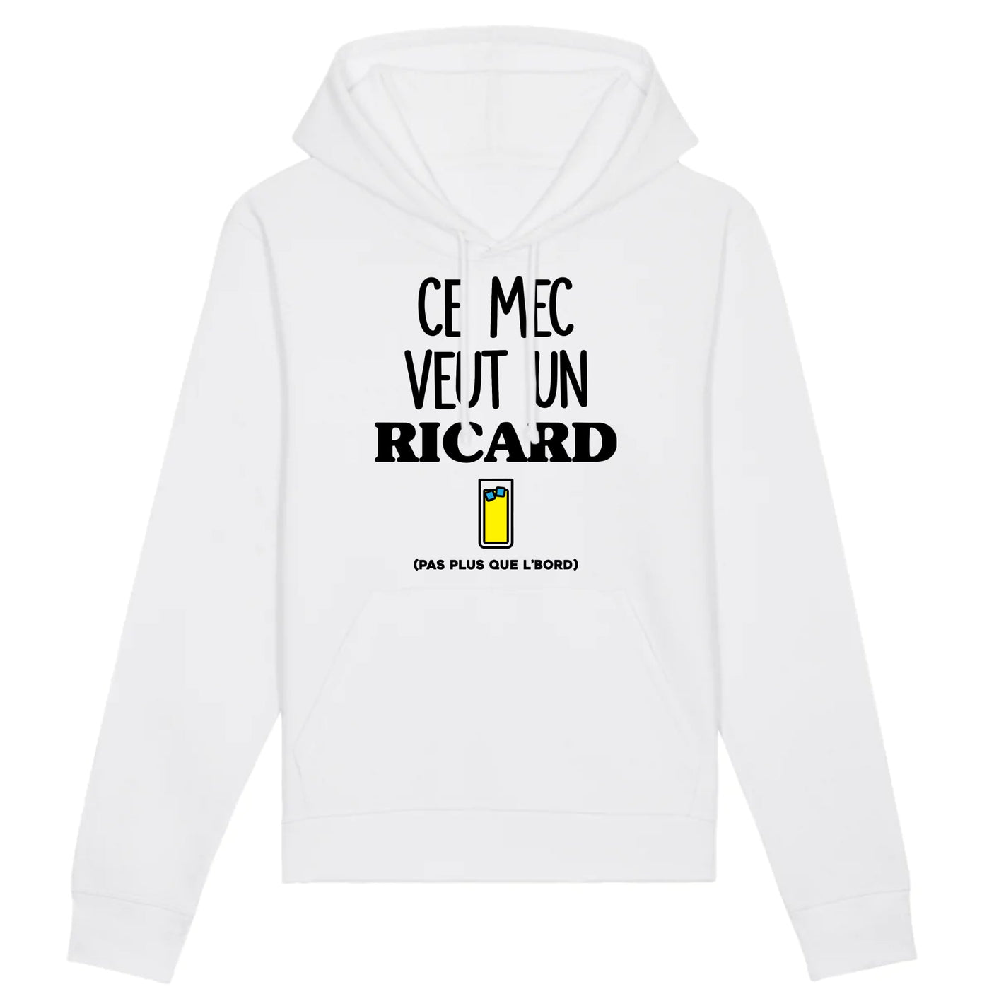 Sweat Capuche Adulte Ce mec veut un Ricard