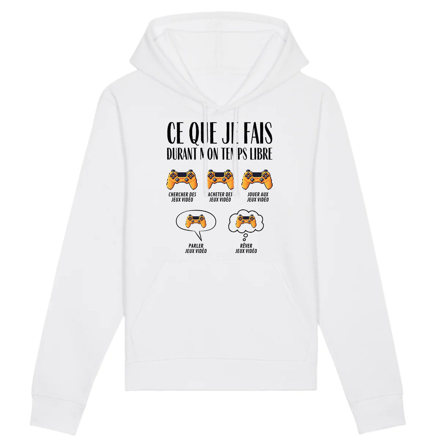 Sweat Capuche Adulte Ce que je fais durant mon temps libre Jeux vidéo