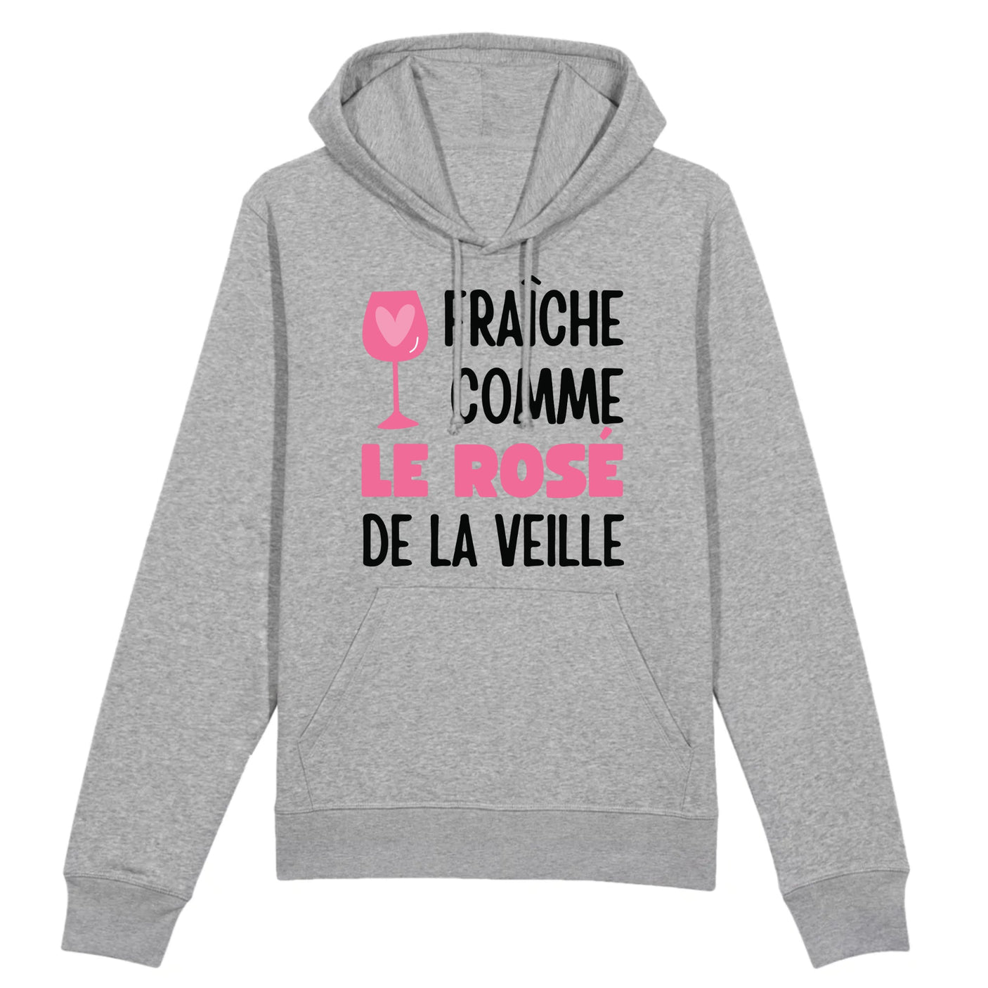 Sweat Capuche Adulte Fraîche comme le rosé de la veille