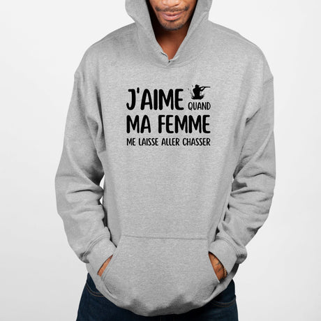 Sweat Capuche Adulte J'aime quand ma femme me laisse aller chasser Gris