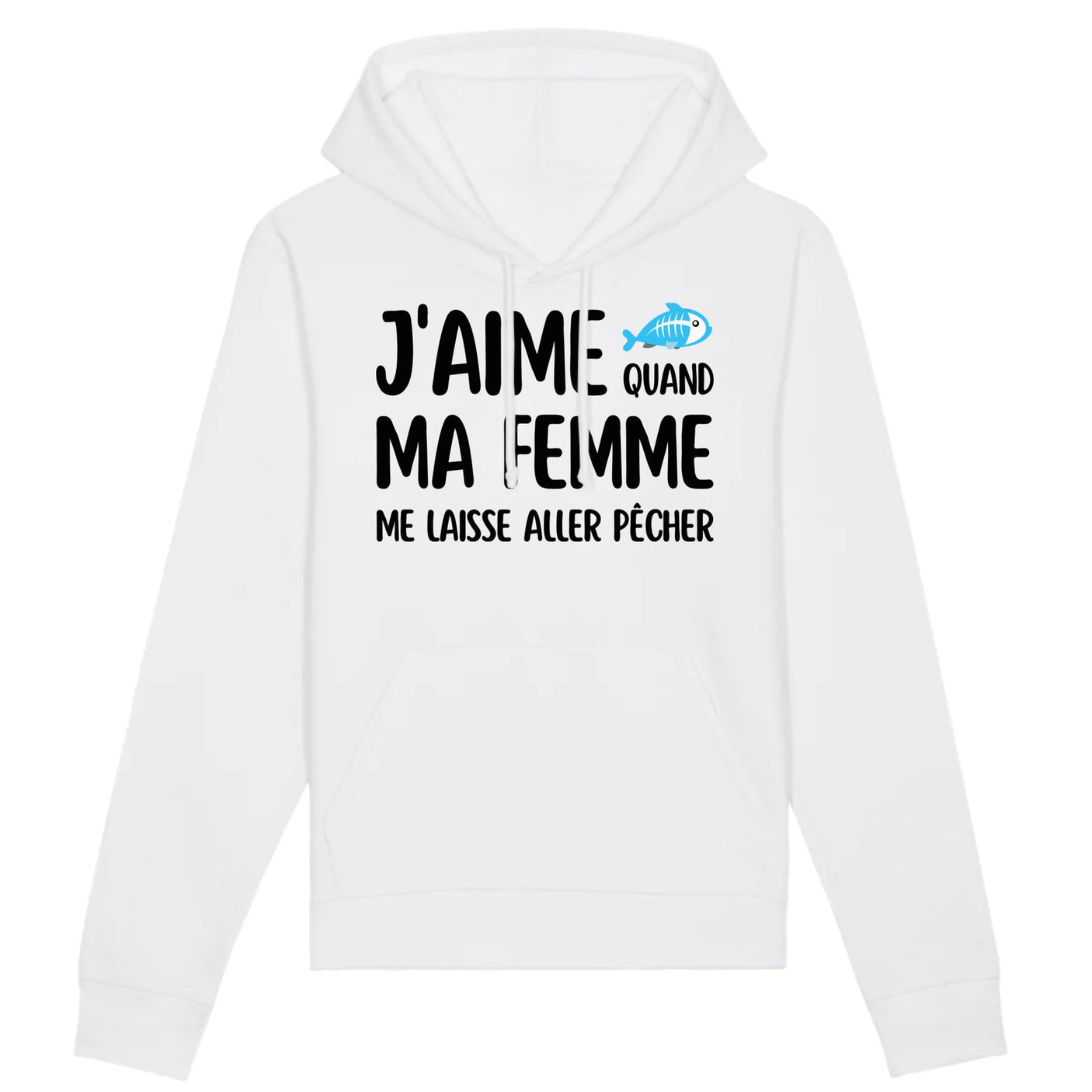 Sweat Capuche Adulte J'aime quand ma femme me laisse aller pêcher