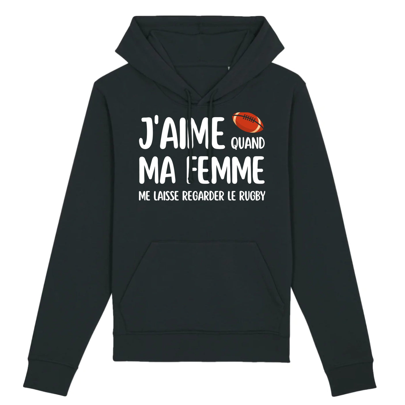 Sweat Capuche Adulte J'aime quand ma femme me laisse regarder le rugby