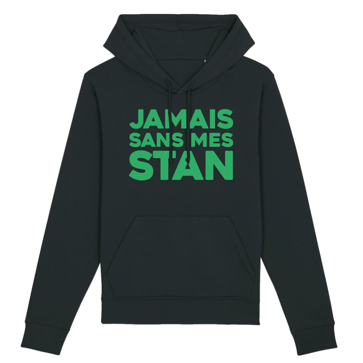 Sweat Capuche Adulte Jamais sans mes Stan