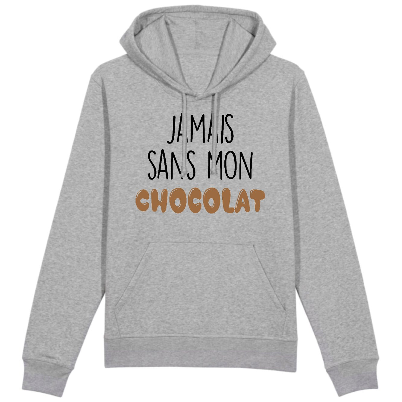 Sweat Capuche Adulte Jamais sans mon chocolat