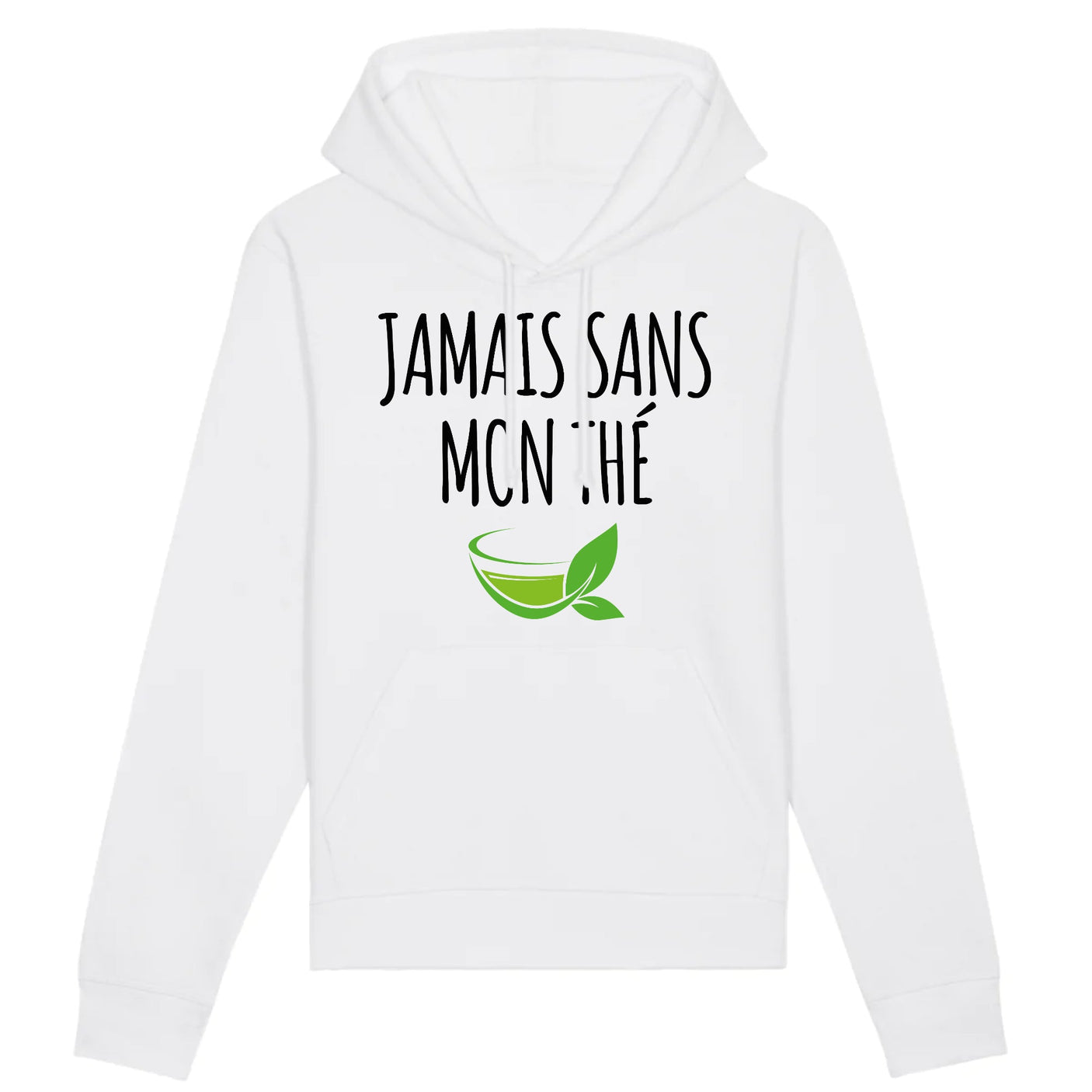 Sweat Capuche Adulte Jamais sans mon thé