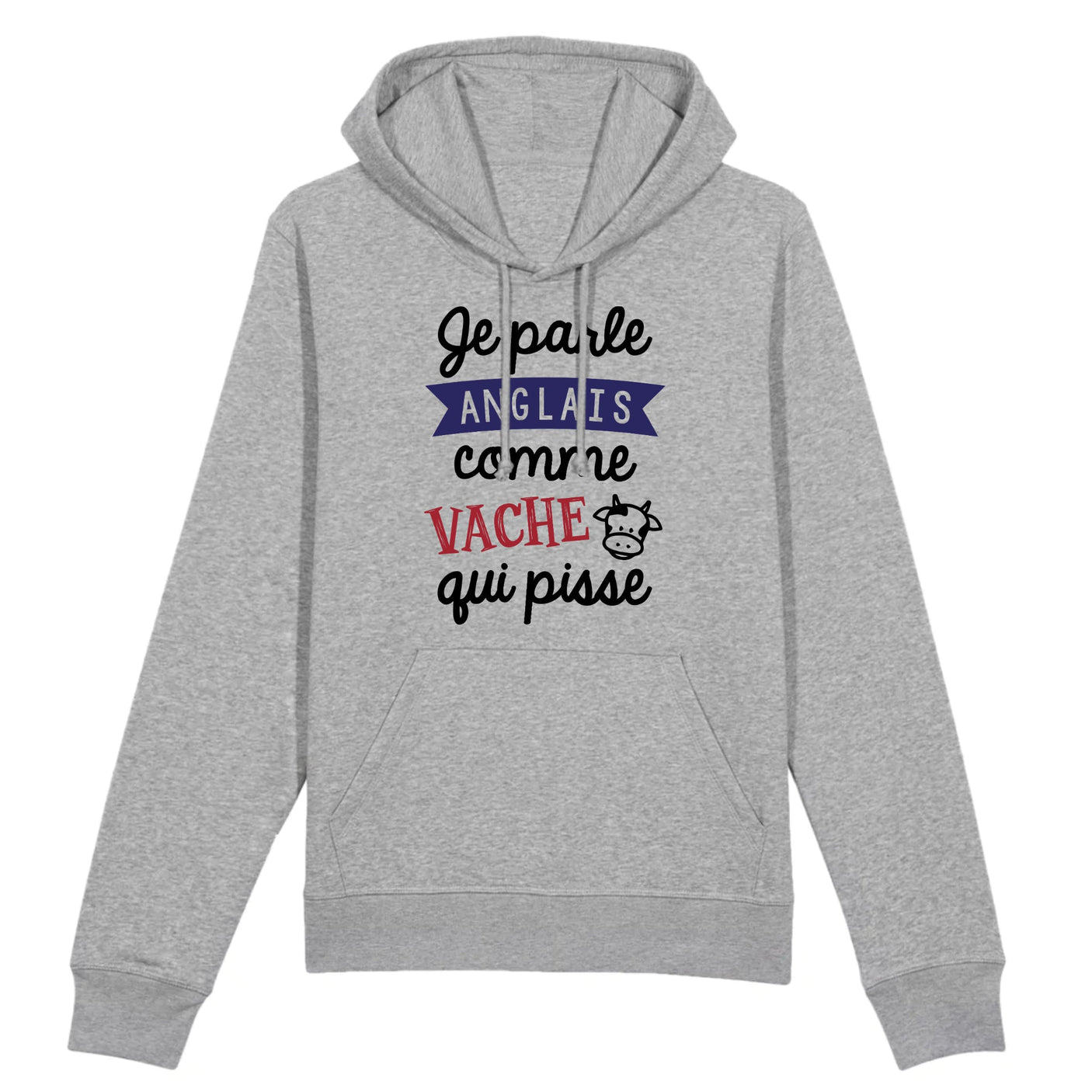 Sweat Capuche Adulte Je parle anglais comme vache qui pisse