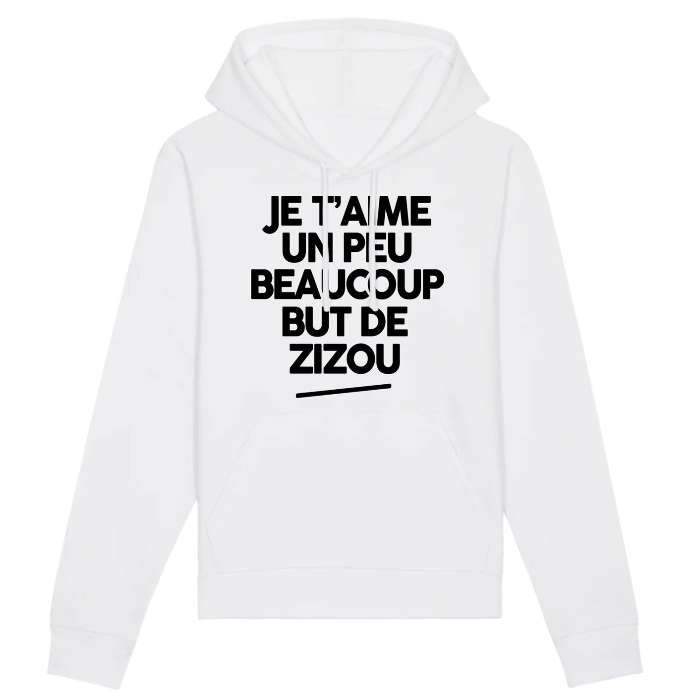 Sweat Capuche Adulte Je t'aime un peu beaucoup but de Zizou