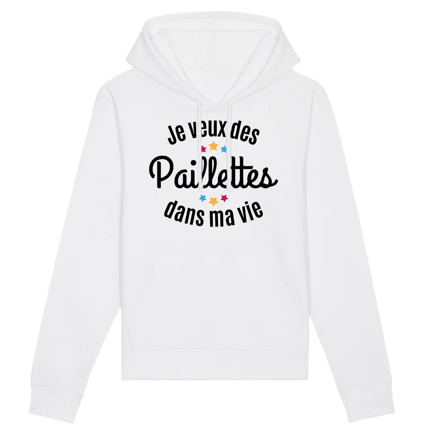 Sweat Capuche Adulte Je veux des paillettes dans ma vie