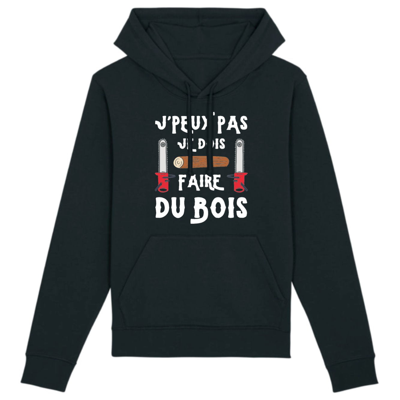 Sweat Capuche Adulte J'peux pas je dois faire du bois