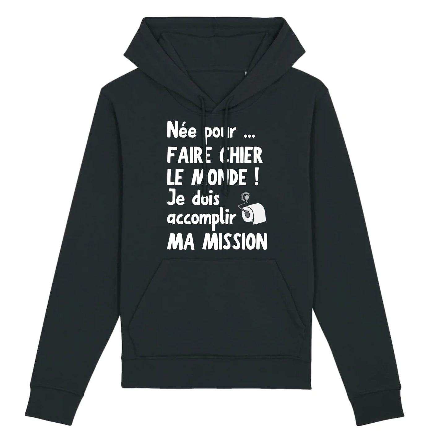 Sweat Capuche Adulte Née pour faire chier le monde