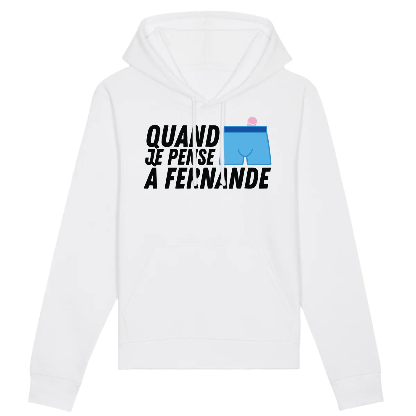 Sweat Capuche Adulte Quand je pense à Fernande