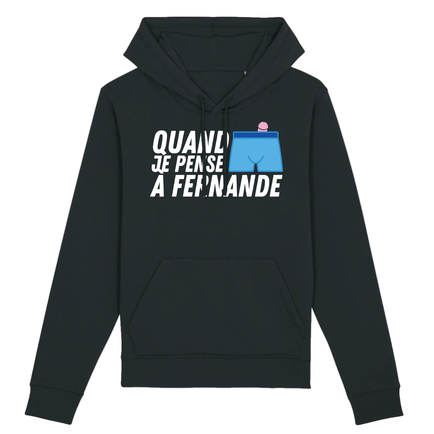 Sweat Capuche Adulte Quand je pense à Fernande
