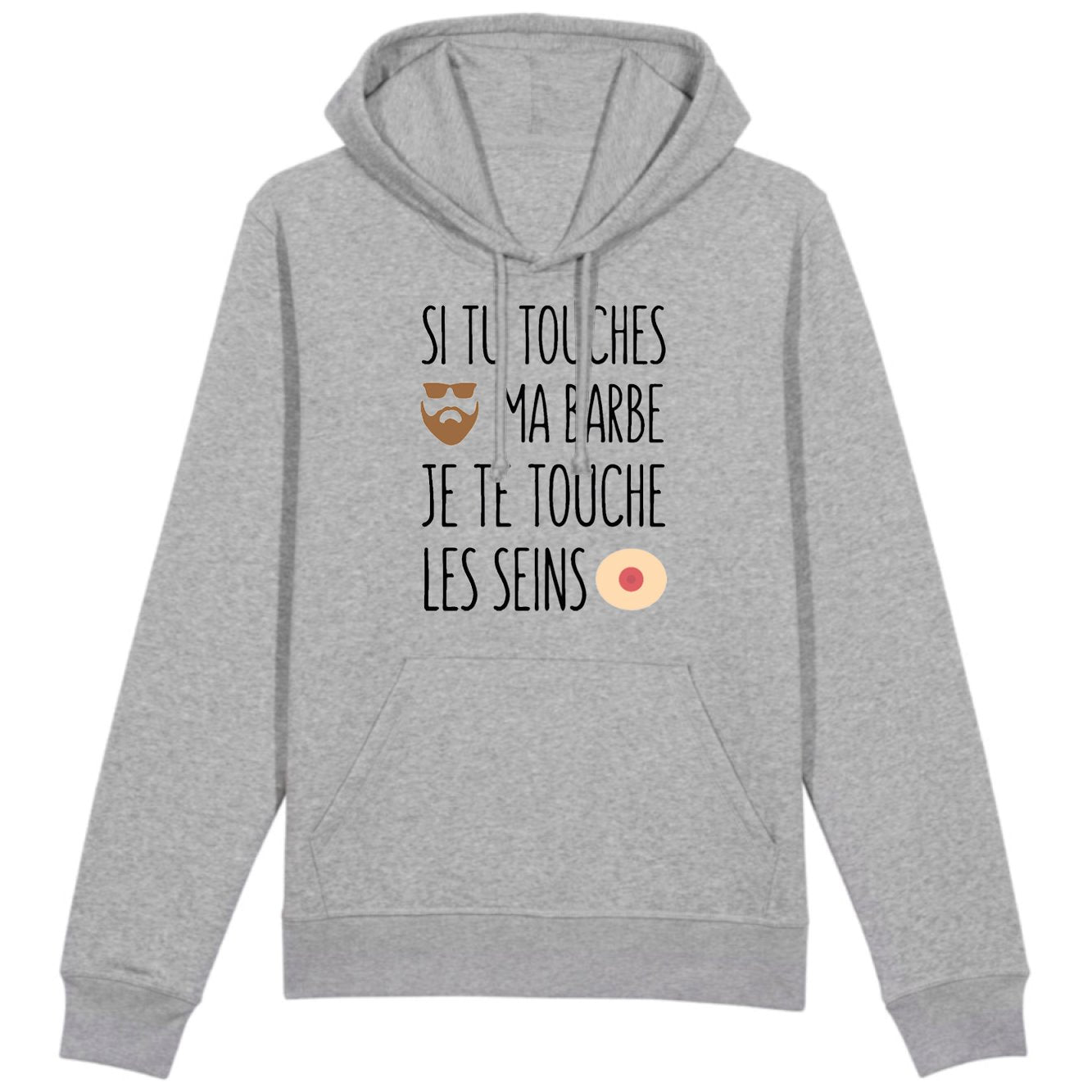 Sweat Capuche Adulte Si tu touches ma barbe je te touche les seins