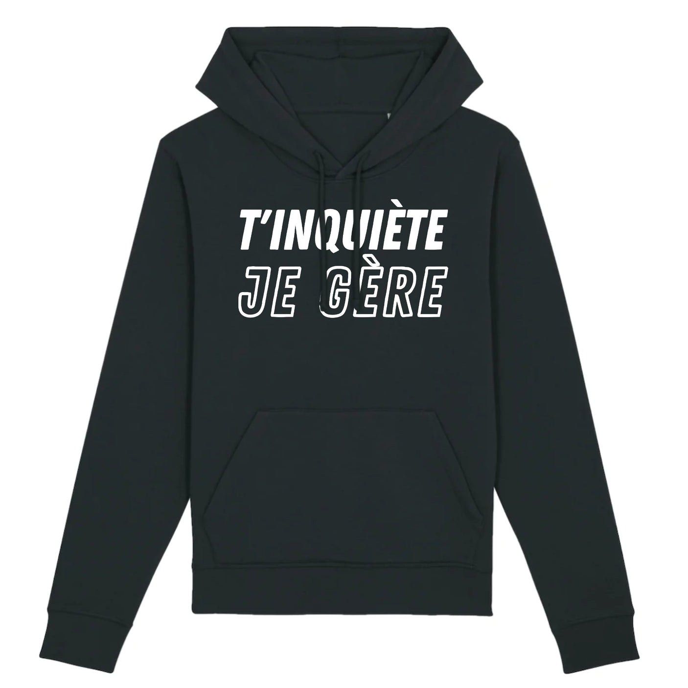 Sweat Capuche Adulte T'inquiète je gère