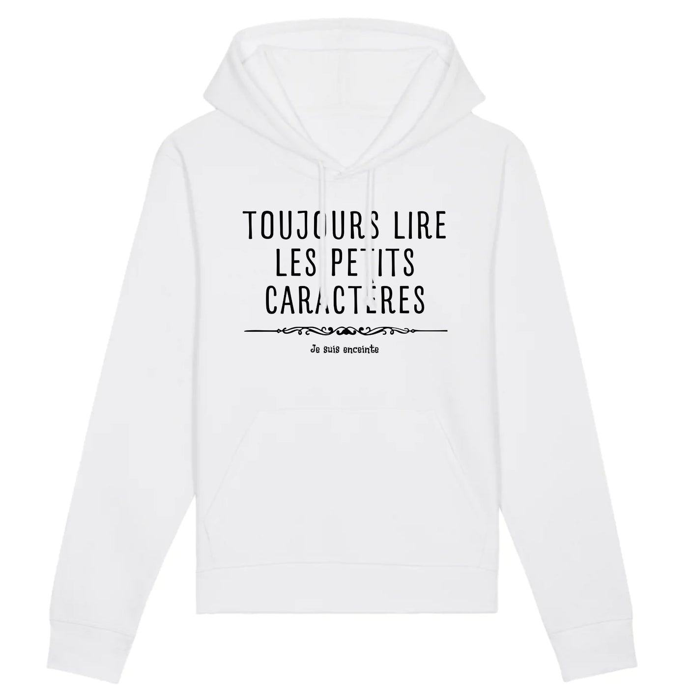 Sweat Capuche Adulte Toujours lire les petits caractères car je suis enceinte
