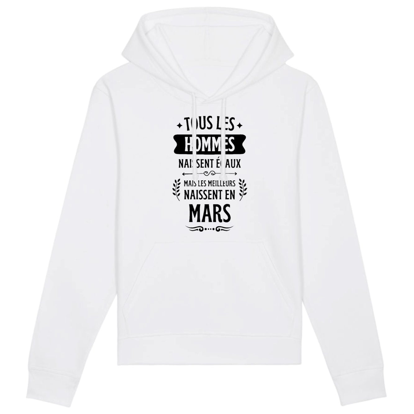 Sweat Capuche Adulte Tous les hommes naissent égaux les meilleurs en mars
