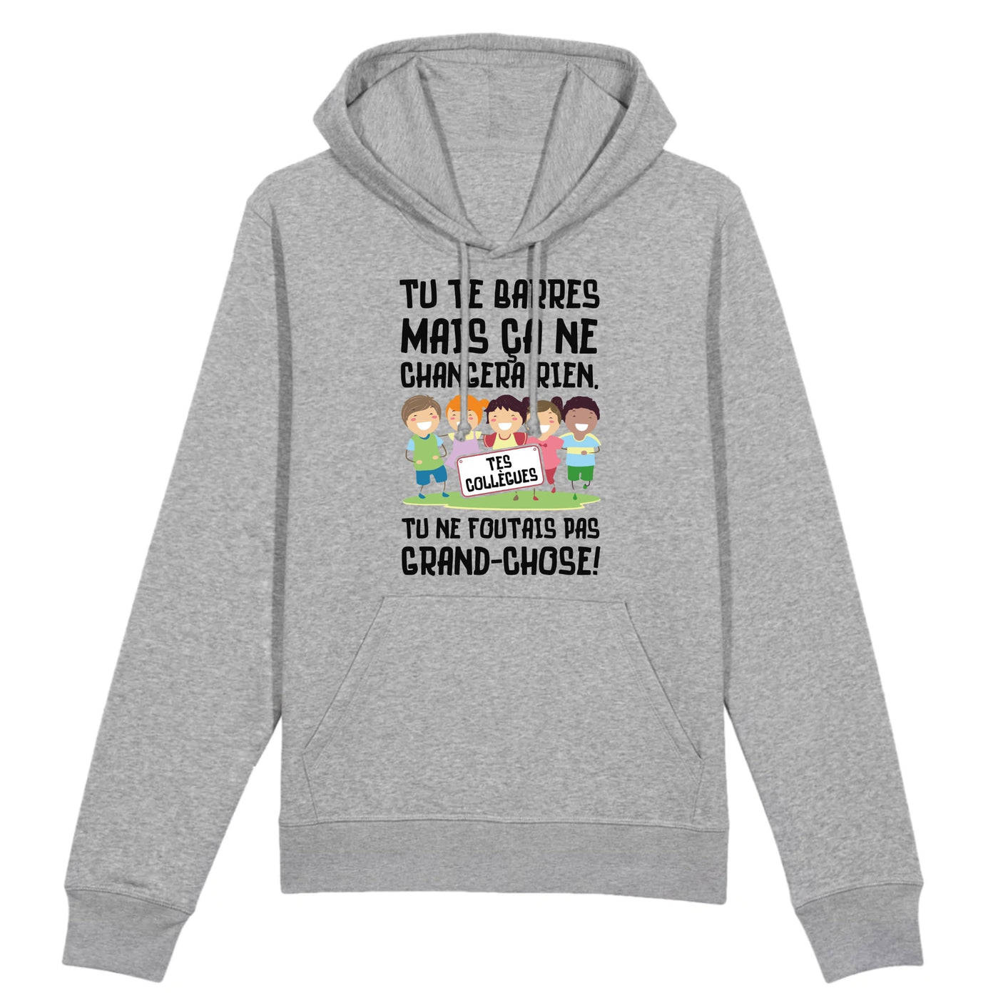 Sweat Capuche Adulte Tu te barres mais ça ne changera rien