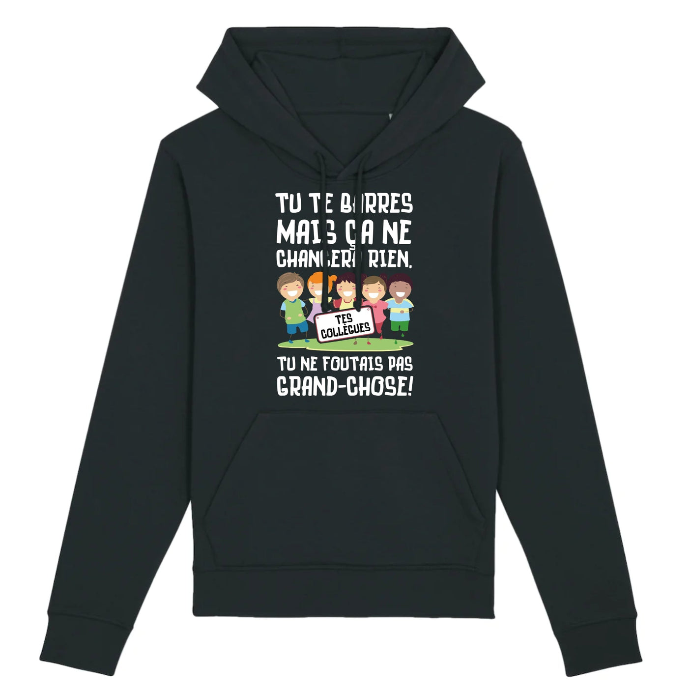 Sweat Capuche Adulte Tu te barres mais ça ne changera rien