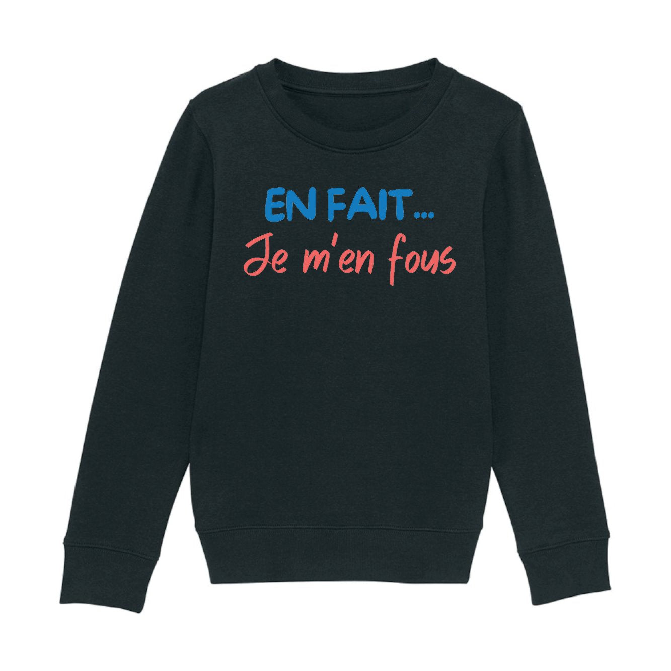 Sweat Enfant En fait je m'en fous