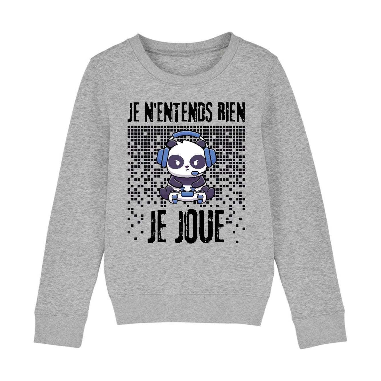 Sweat Enfant Je n'entends rien je joue