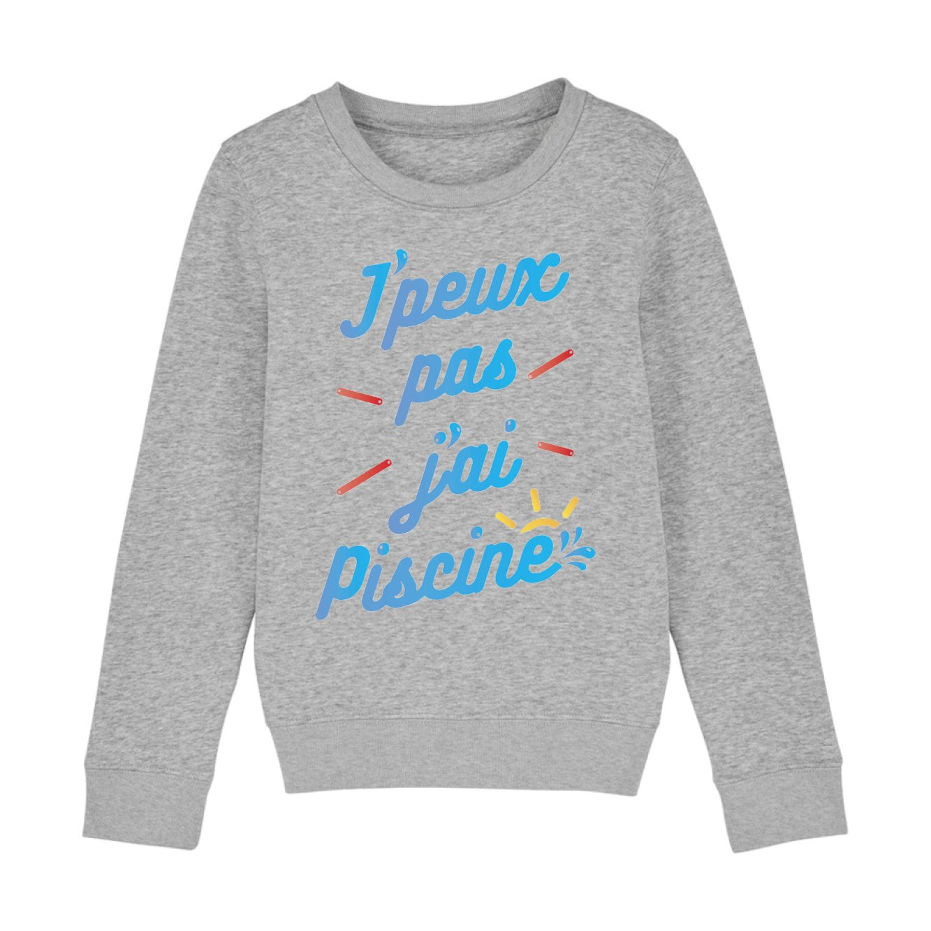 Sweat Enfant J'peux pas j'ai piscine