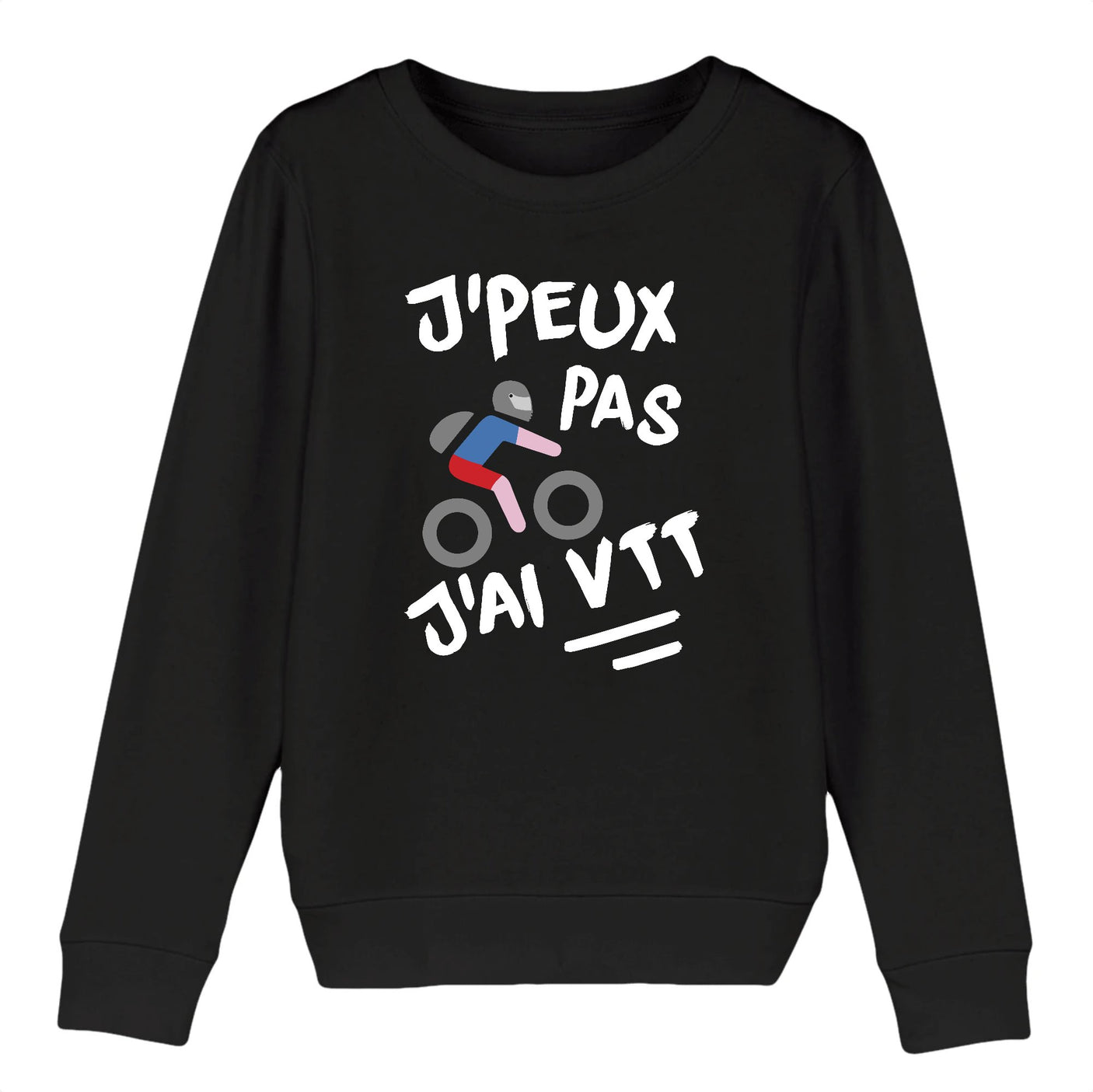 Sweat Enfant J'peux pas j'ai VTT