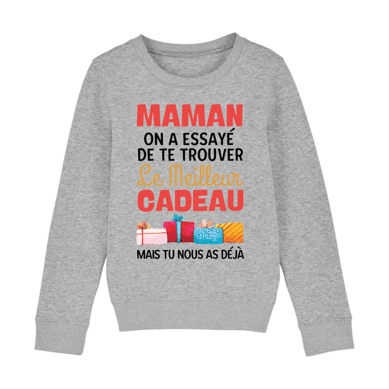Sweat Enfant Le meilleur cadeau pour maman