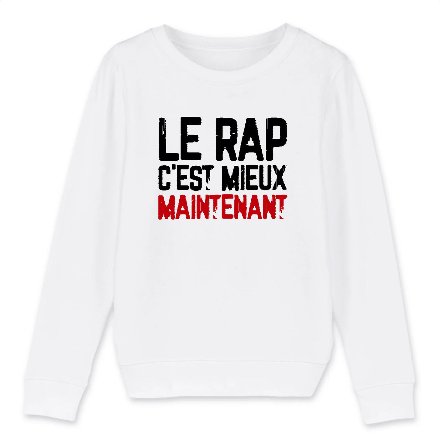 Sweat Enfant Le rap c'est mieux maintenant