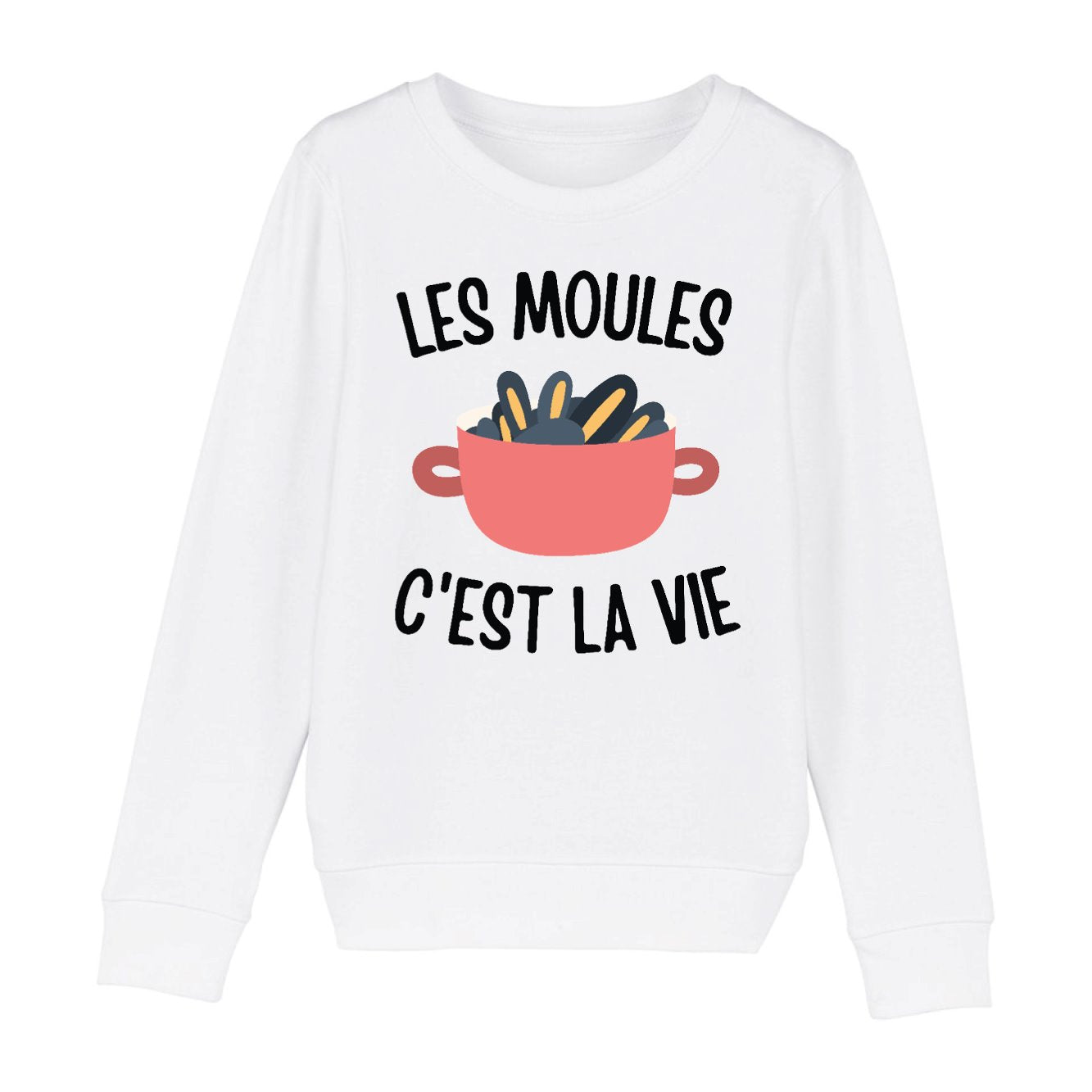 Sweat Enfant Les moules c'est la vie