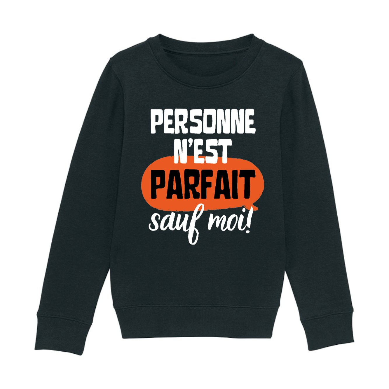 Sweat Enfant Personne n'est parfait