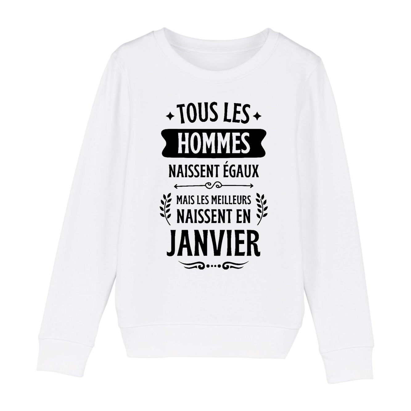 Sweat Enfant Tous les hommes naissent égaux les meilleurs en janvier